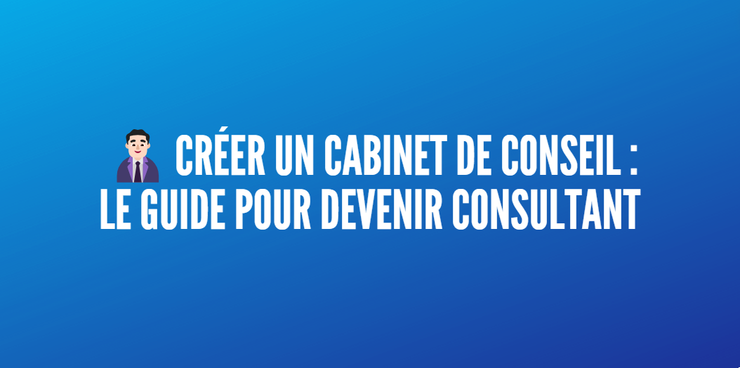 créer cabinet conseil