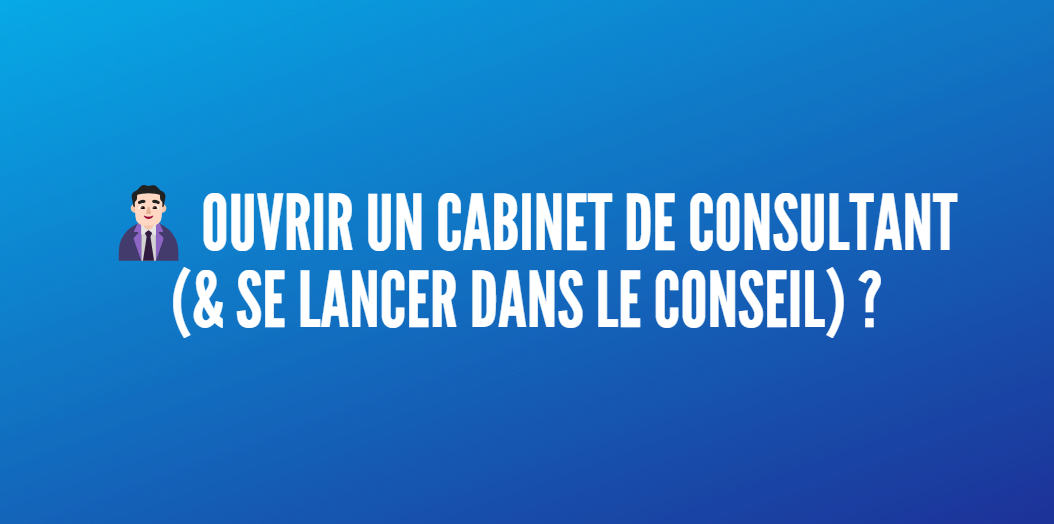 ouvrir cabinet consultant