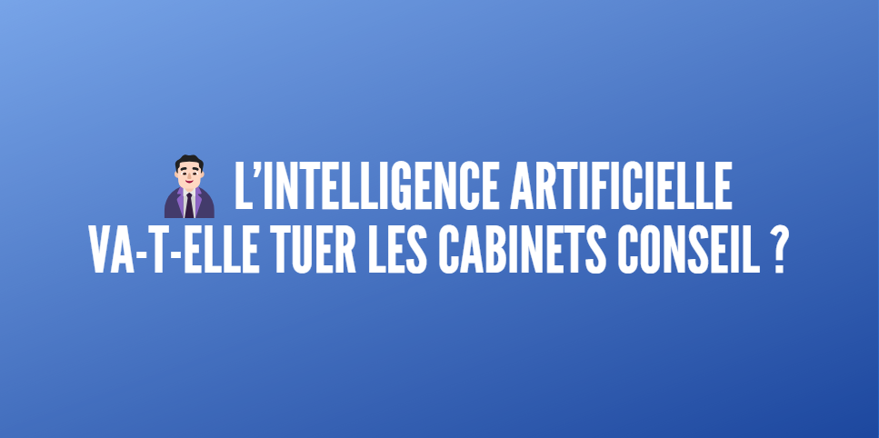 intelligence artificielle mort cabinets consultants