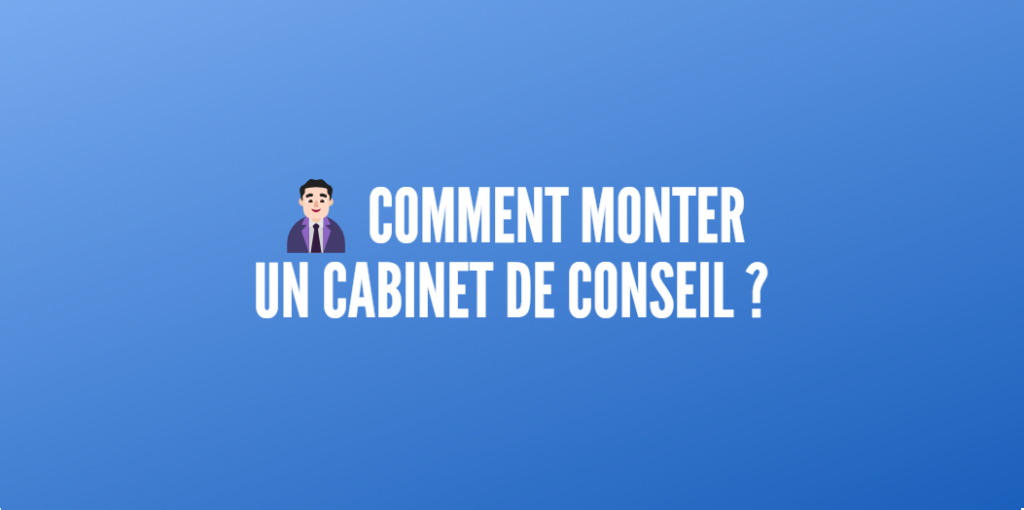 monter cabinet conseil