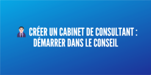 créer cabinet conseil
