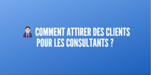 attirer clients consultants