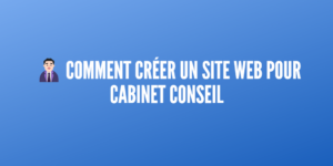 créer site web cabinet conseil